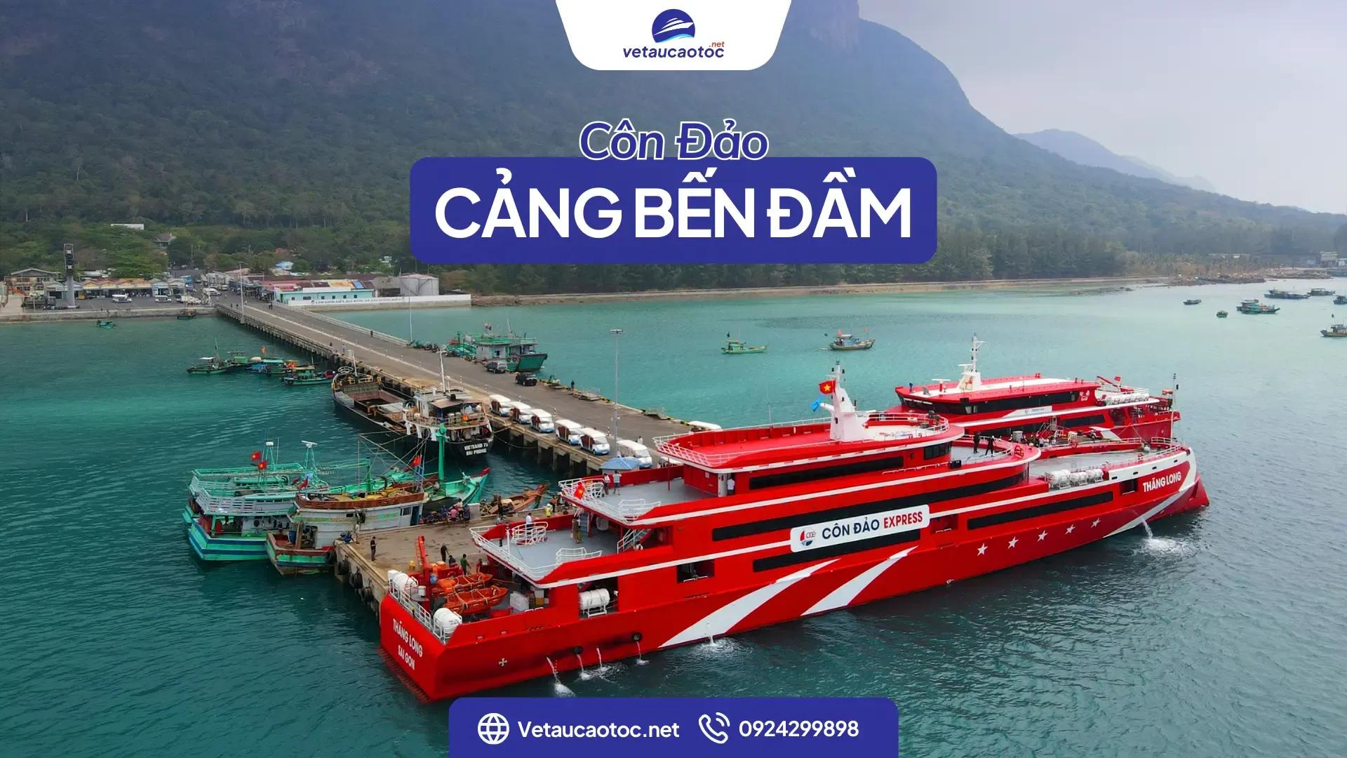 Cảng Bến Đầm Côn Đảo: Vé từ 363k, lịch tàu, địa chỉ mới nhất