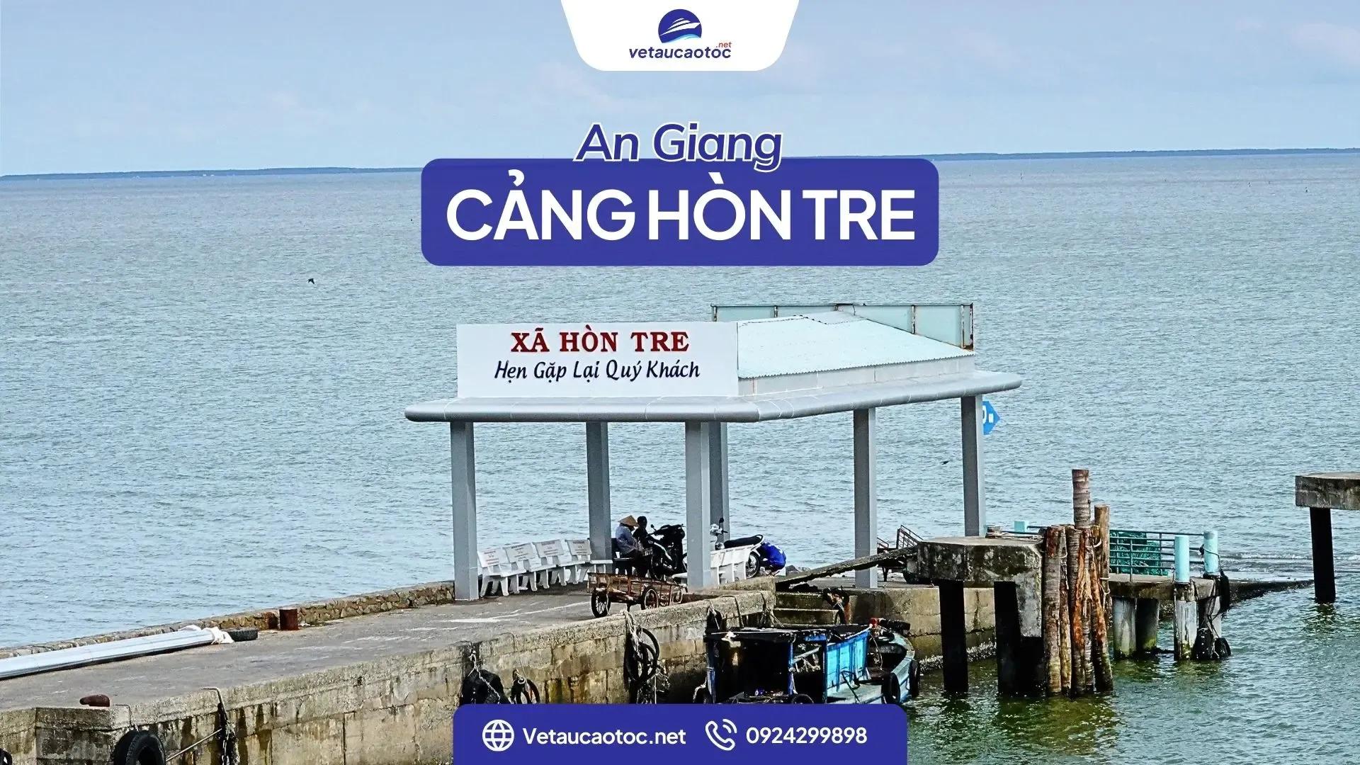 Cảng Hòn Tre An Giang: Vé Từ 74k, Lịch Tàu, Địa Chỉ 2026