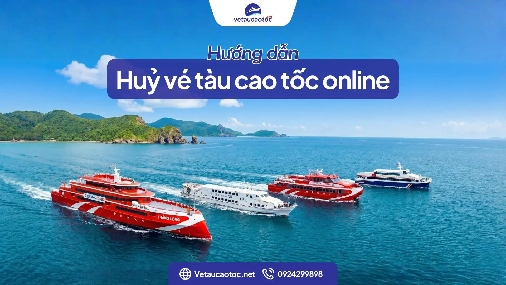 Hủy Vé Tàu Cao Tốc Online: Nhanh chóng, Tự động 24/7