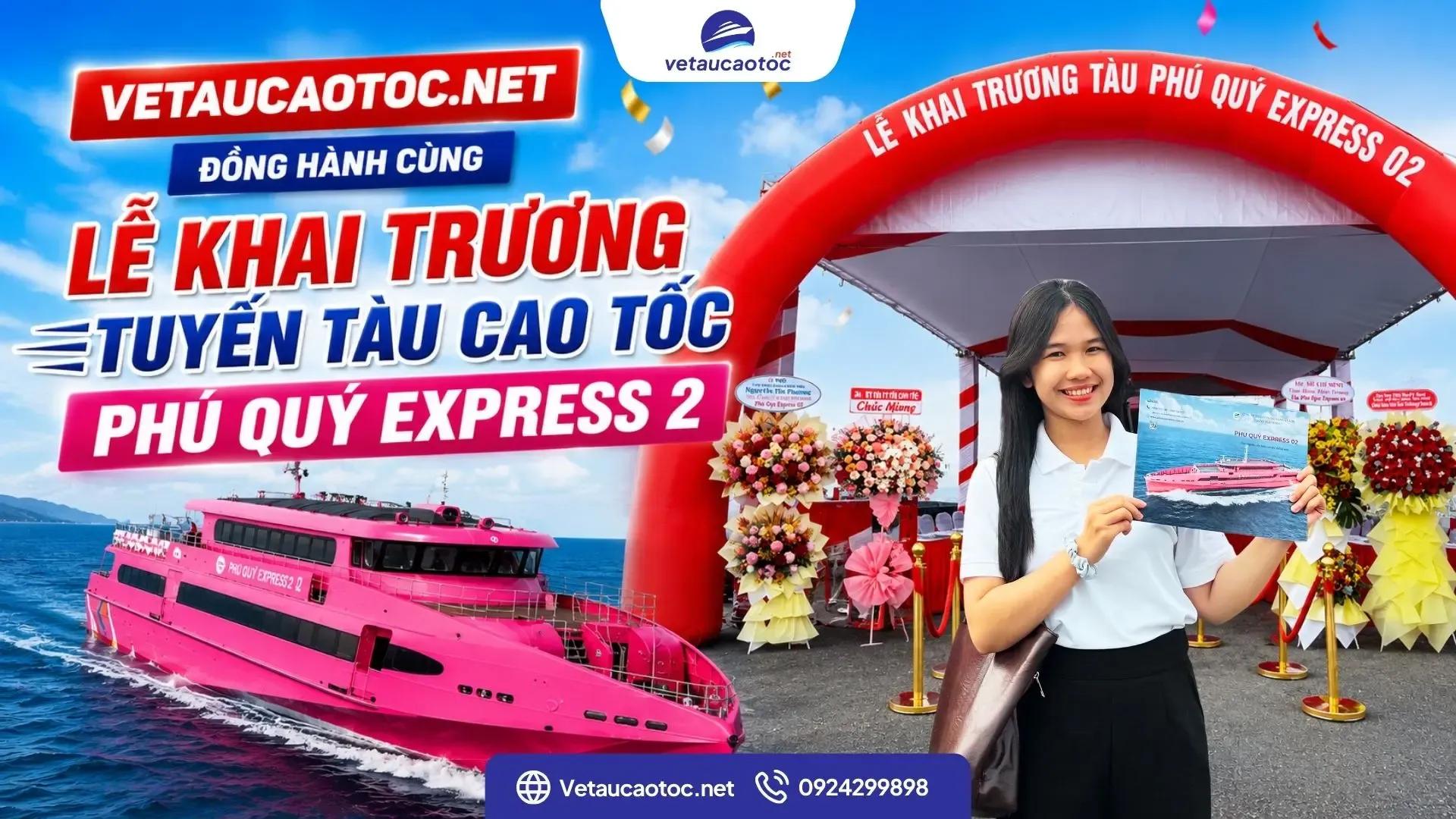 Vetucaotoc.net – Đồng hành cùng lễ khai trương tàu Phú Quý Express 2