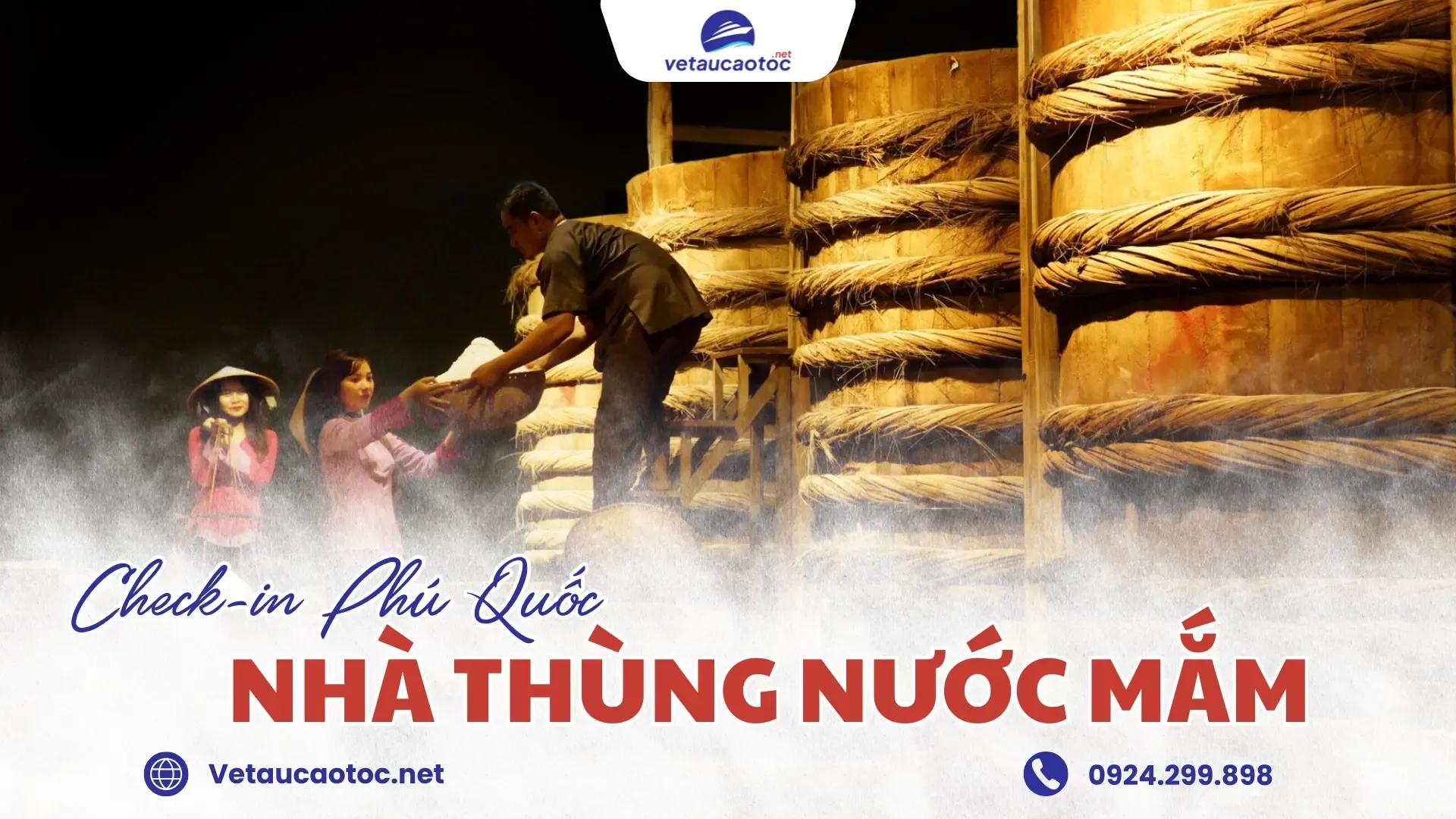 Nhà thùng nước mắm Phú Quốc – Nơi gìn giữ hồn vị Việt
