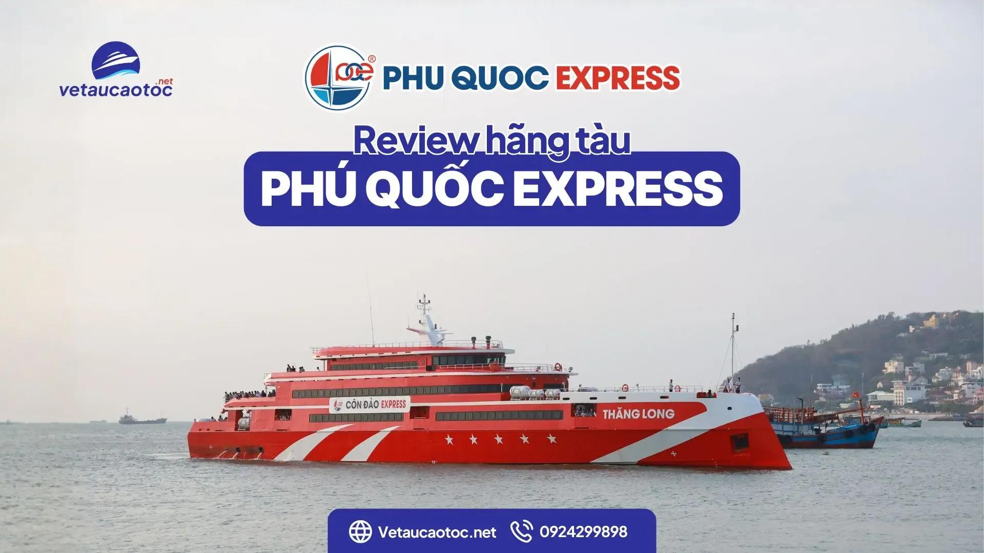 Review Phú Quốc Express – hãng tàu cao tốc 2 thân 5 sao