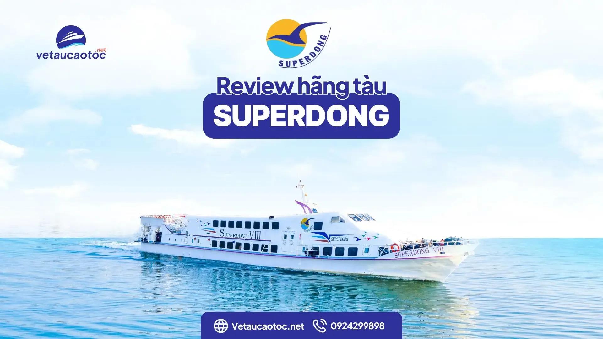Review Superdong – hãng tàu cao tốc lớn nhất Việt Nam