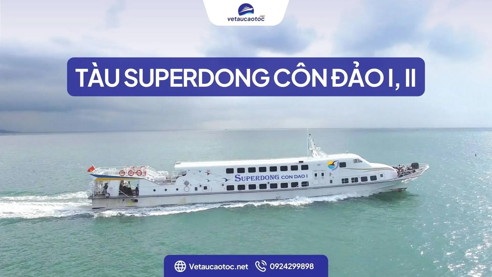 Tàu Superdong Côn Đảo I, II: Review, lịch chạy, giá vé 2026