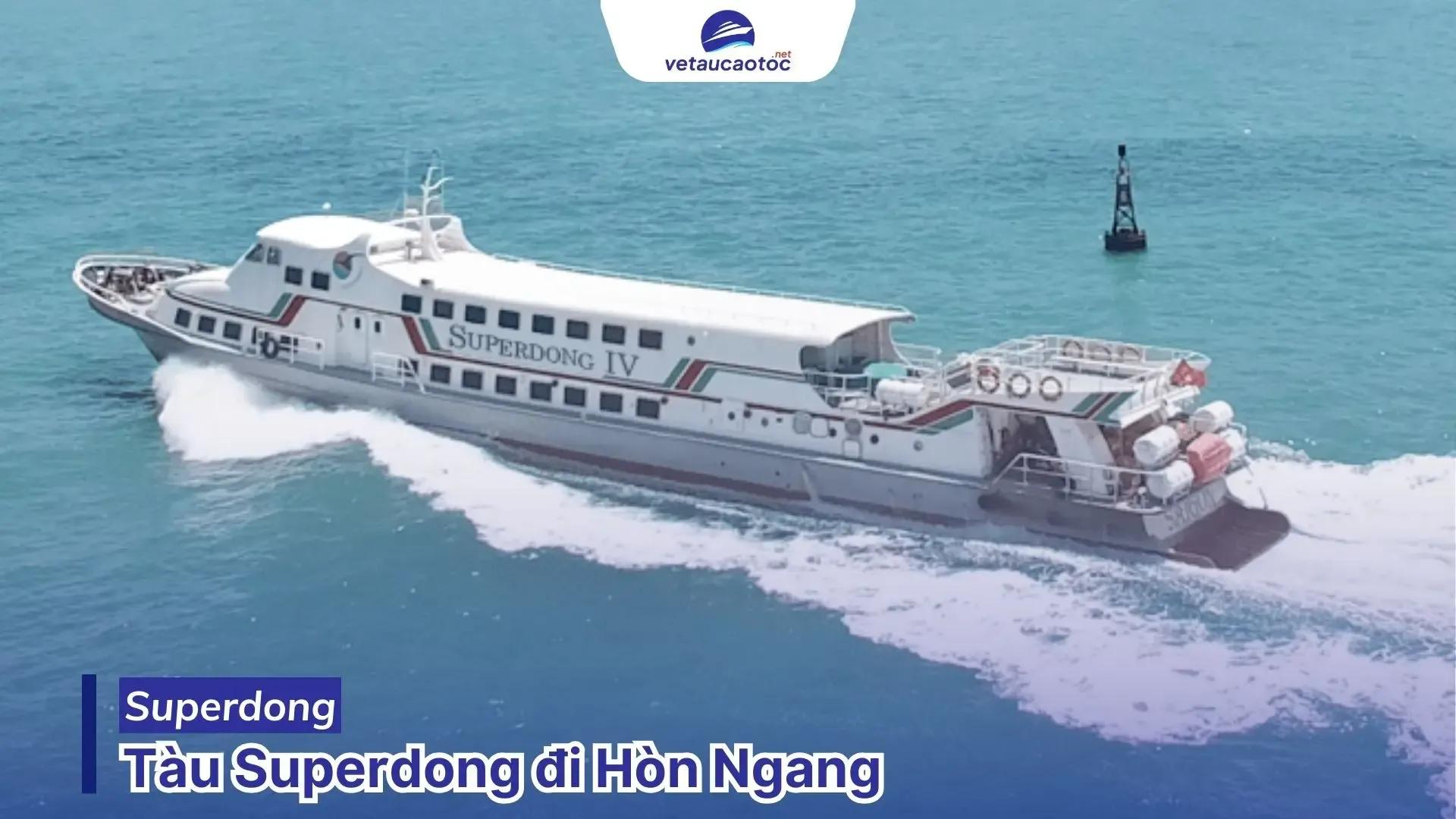 Tàu Superdong đi Hòn Ngang