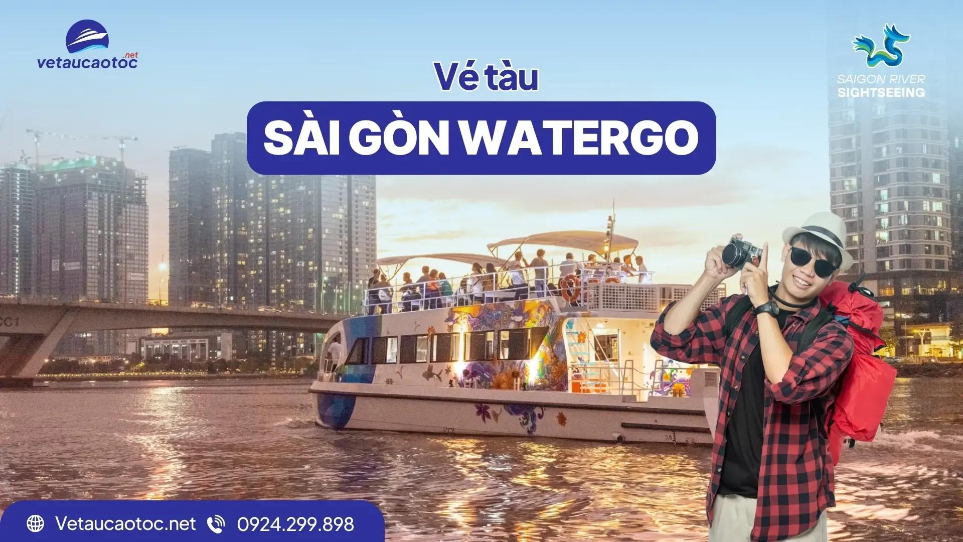 Vé Tàu Sài Gòn WaterGo – Trải Nghiệm Ngắm Cảnh Sông Sài Gòn