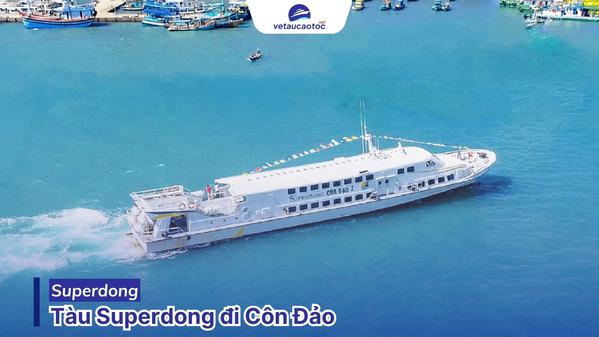 Đặt vé tàu Sóc Trăng Côn Đảo trải nghiệm tàu Superdong